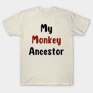 My Monkey Ancestor | A Playful and Informative Illustration of Primate Evolution T-Shirt